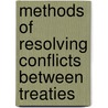 Methods of Resolving Conflicts Between Treaties by Seyed, Ali Sadat-Akha