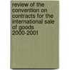 Review of the Convention on Contracts for the International Sale of Goods 2000-2001 by Pace University International Law Review
