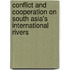 Conflict and Cooperation on South Asia's International Rivers