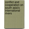 Conflict and Cooperation on South Asia's International Rivers door Uprety, Kishor