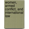Women, Armed Conflict, and International Law door Jarvis, Michelle J.