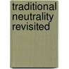 Traditional Neutrality Revisited by Chadwick, Elizabeth