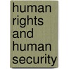 Human Rights and Human Security door Ramcharan, B. G.