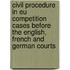 Civil Procedure in EU Competition cases before the English, French and German courts