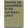 Harmful Tax Competition in the European Union by Kiekenbeld, Ben J.