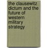The Clausewitz dictum and the future of western military strategy door Onbekend