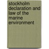 Stockholm Declaration and Law of the Marine Environment door Nordquist, Myron H.
