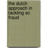 The Dutch approach in tackling EC fraud door M.S. Groenhuijsen