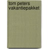 Tom Peters vakantiepakket