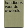 Handboek voor de E-wereld by Lynas