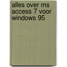 Alles over MS Access 7 voor Windows 95 by C. Prague
