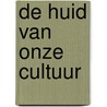 De huid van onze cultuur by D. de Kerckhove
