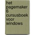 Het PageMaker 6 cursusboek voor Windows
