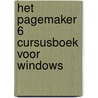 Het PageMaker 6 cursusboek voor Windows door T. Rombout