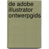 De Adobe Illustrator ontwerpgids by H. Hooghuis