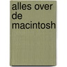 Alles over de Macintosh by J. Heid