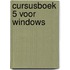 Cursusboek 5 voor windows