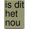 Is dit het nou door Natasha Josefowitz
