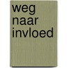 Weg naar invloed by Natasha Josefowitz