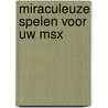 Miraculeuze spelen voor uw msx by Renko