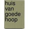 Huis van goede hoop by L. van der Ster-Bouwmeester