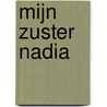 Mijn zuster Nadia door Ietje Liebeek-Hoving