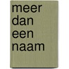 Meer dan een naam door Ietje Liebeek-Hoving