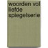 Woorden vol liefde spiegelserie