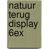Natuur terug display 6ex by Dys