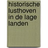 Historische lusthoven in de lage landen by Rene Bosch van Drakestein