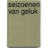 Seizoenen van geluk by N. Schuttevaer-Velthuijs
