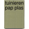 Tuinieren pap plas by Oudshoorn
