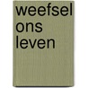 Weefsel ons leven by Spiegelserie