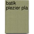 Batik plezier pla