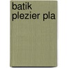 Batik plezier pla door Rooderkerk