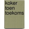 Koker toen toekoms door Spiegelserie