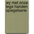 Wy met onze lege handen spiegelserie