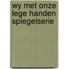 Wy met onze lege handen spiegelserie door Kloek