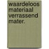 Waardeloos materiaal verrassend mater.