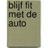 Blijf fit met de auto