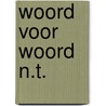 Woord voor woord n.t. by Eykman