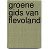 Groene gids van flevoland by Dykhuizen
