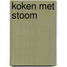 Koken met stoom door Essen