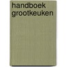 Handboek grootkeuken by Unknown