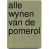 Alle wynen van de pomerol by Taselaar