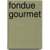 Fondue gourmet by Belterman