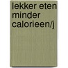 Lekker eten minder calorieen/j door Bruens Hullenaar