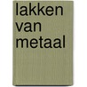 Lakken van metaal door Huni