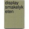 Display smakelyk eten door Onbekend