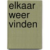 Elkaar weer vinden by Grigat